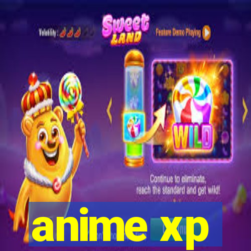 anime xp